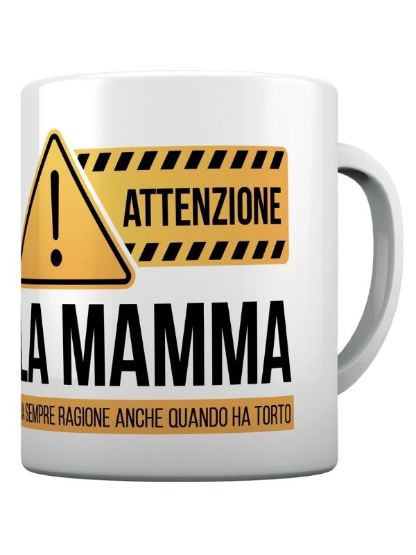 Mug Attenzione La Mamma Ha Sempre Ragione Anche Quando Ha Torto 